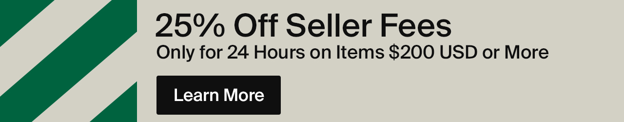 25% Off Seller Fees Only for 24 Hours on Items $200 USD or More