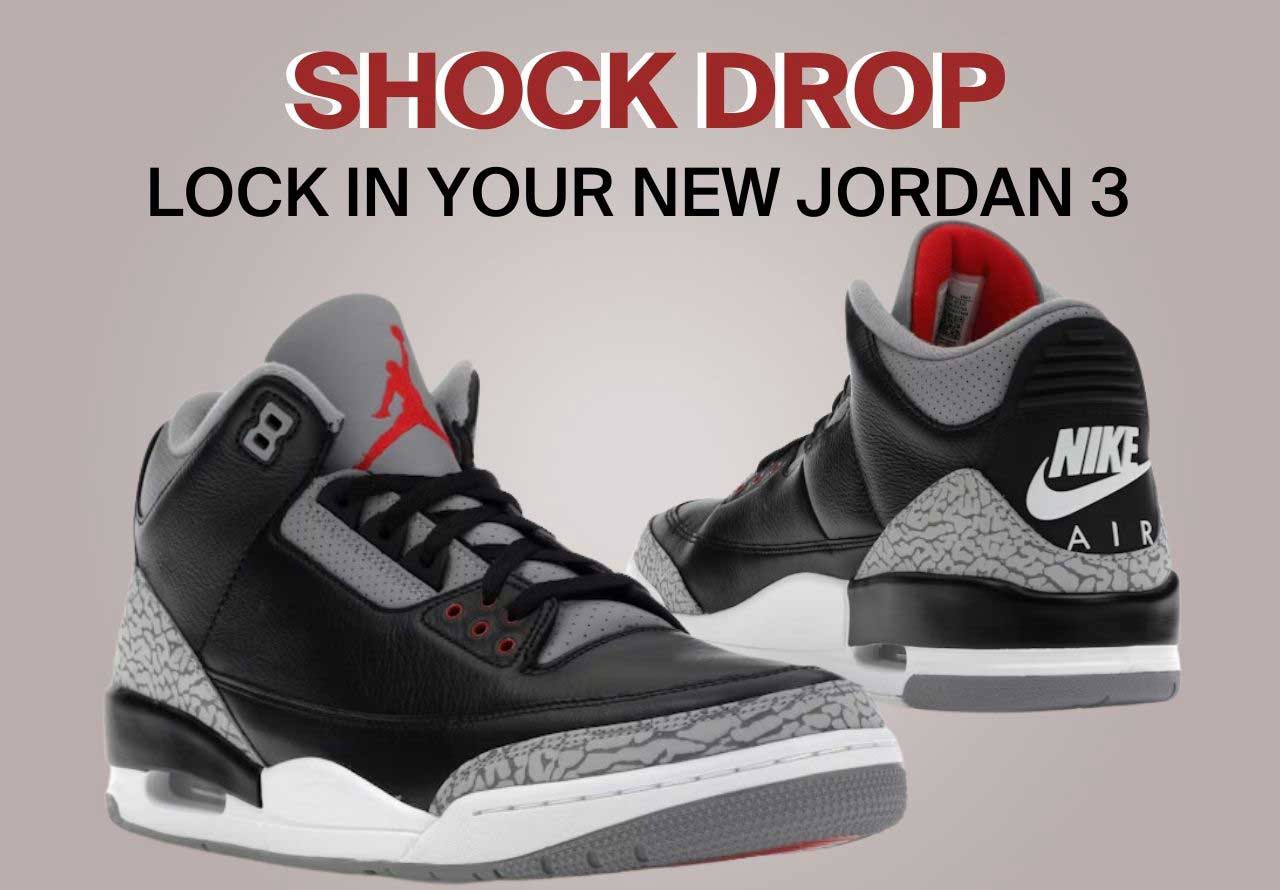 SHOCK DROP: Lock in your Air Jordan 3 Black Cement