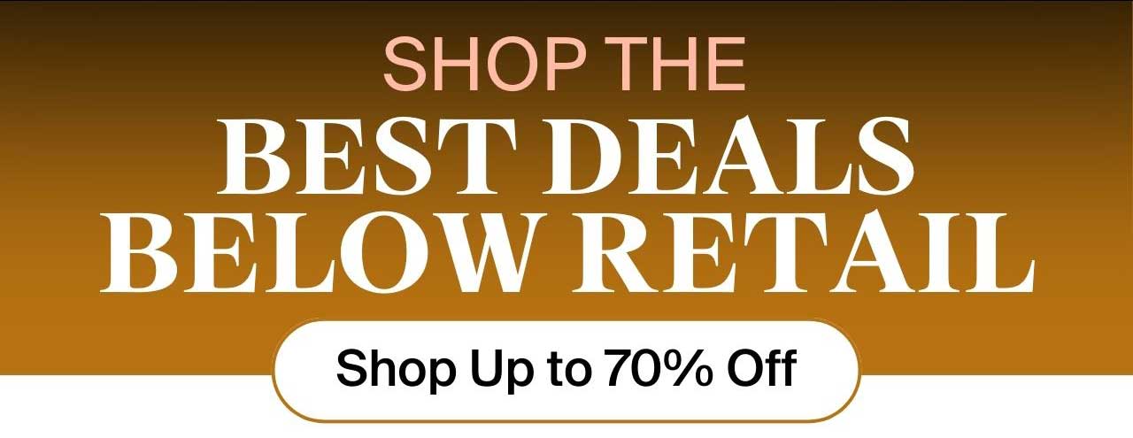 Shop the best deals below retail. Shop up to 70% off.