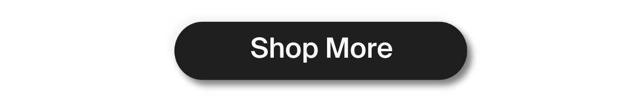 Shop more