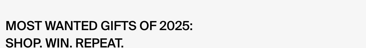 Most wanted gifts of 2025: Shop. win. repeat. 
