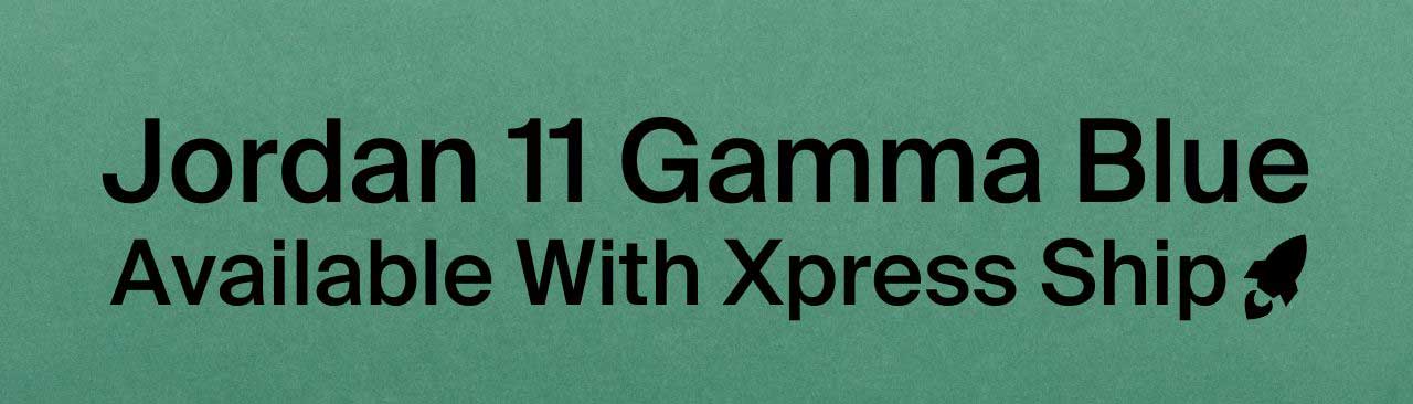 NEW: Jordan 11 Gamma Blue Available with Xpress Ship