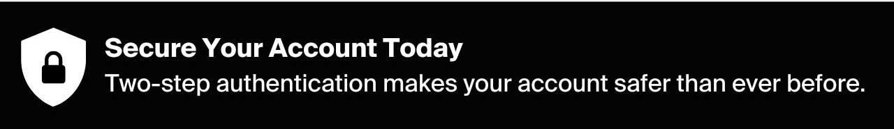Secure your account today.