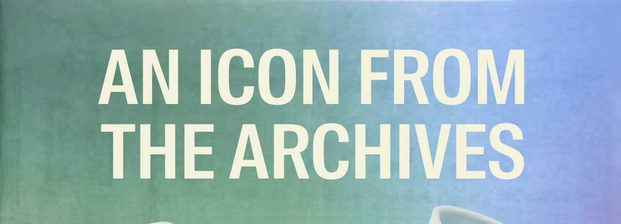 AN ICON FROM THE ARCHIVES