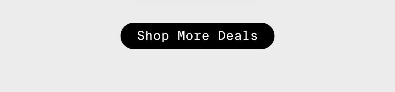SHOP MORE