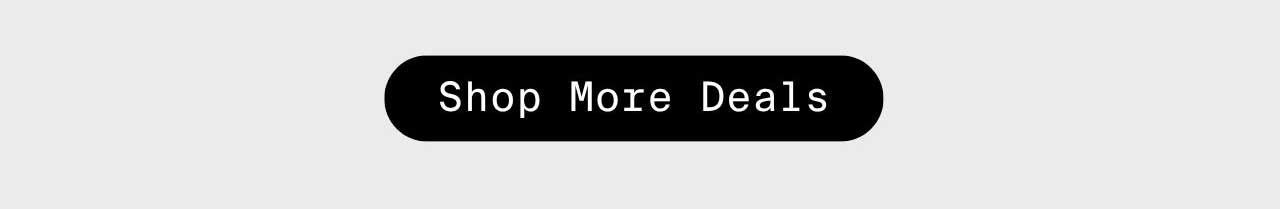 SHOP MORE